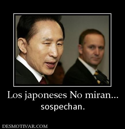 Los japoneses No miran... sospechan.