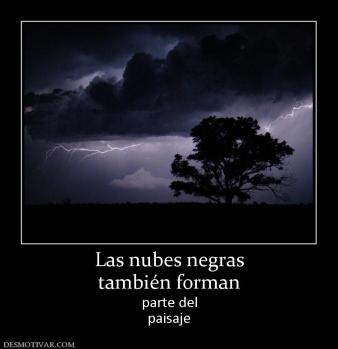 Las nubes negras también forman  parte del paisaje