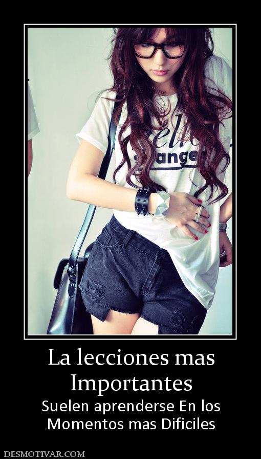La lecciones mas Importantes Suelen aprenderse En los Momentos mas Dificiles