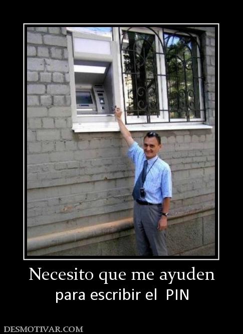 Necesito que me ayuden para escribir el  PIN