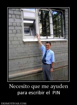 Necesito que me ayuden para escribir el  PIN