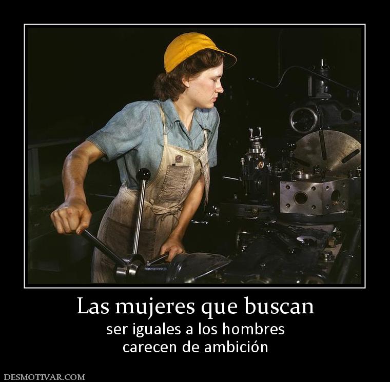 Las mujeres que buscan ser iguales a los hombres carecen de ambición