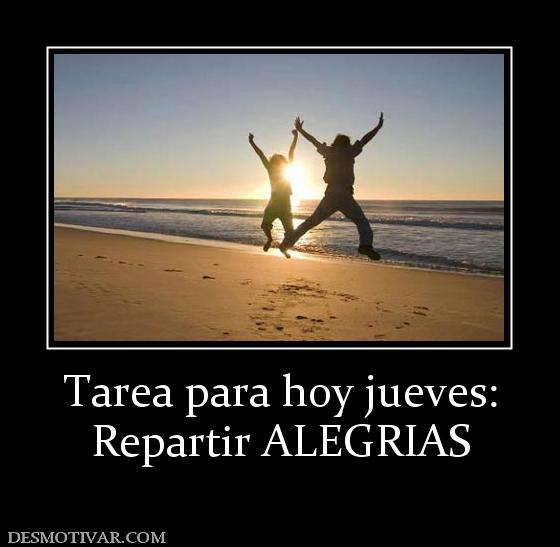 Tarea para hoy jueves: Repartir ALEGRIAS