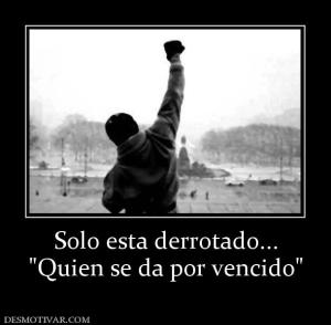 Solo esta derrotado...