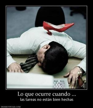 Lo que ocurre cuando ... las tareas no están bien hechas