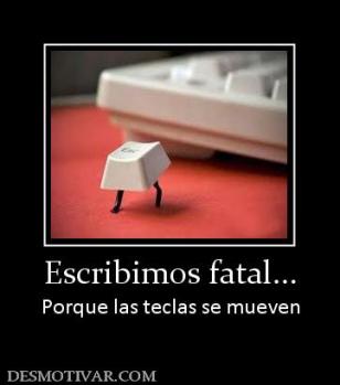 Escribimos fatal... Porque las teclas se mueven