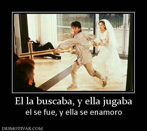 El la buscaba, y ella jugaba el se fue, y ella se enamoro