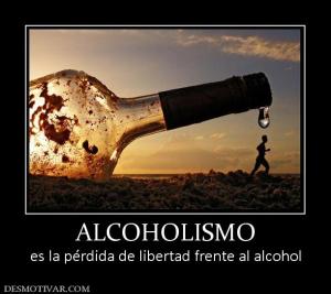 ALCOHOLISMO es la pérdida de libertad frente al alcohol
