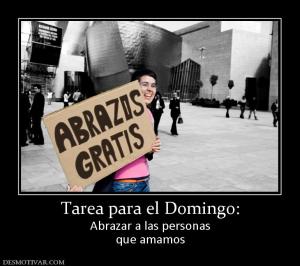 Tarea para el Domingo: Abrazar a las personas que amamos