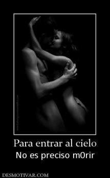 Para entrar al cielo No es preciso m0rir