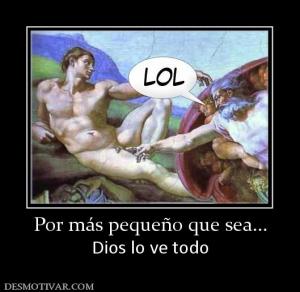 Por más pequeño que sea... Dios lo ve todo