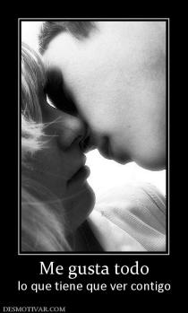 Me gusta todo lo que tiene que ver contigo