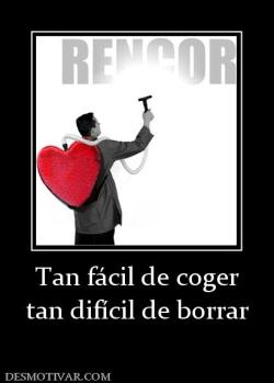 Tan fácil de coger tan difícil de borrar