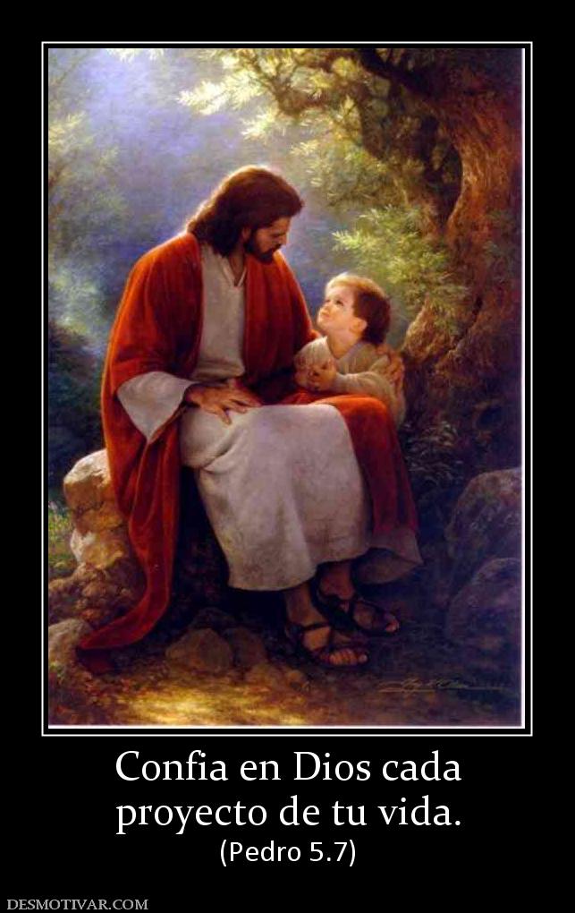 Confia en Dios cada proyecto de tu vida. (Pedro 5.7)