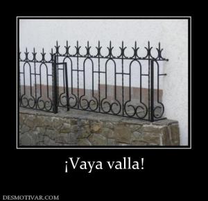 ¡Vaya valla!