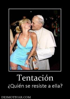Tentación ¿Quién se resiste a ella?