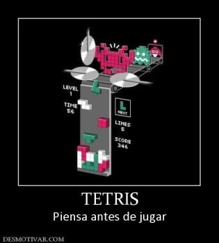 TETRIS Piensa antes de jugar