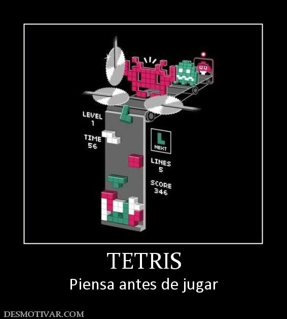 TETRIS Piensa antes de jugar
