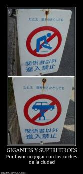 GIGANTES Y SUPERHEROES Por favor no jugar con los coches de la ciudad