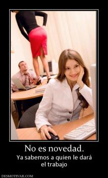 No es novedad. Ya sabemos a quien le dará el trabajo