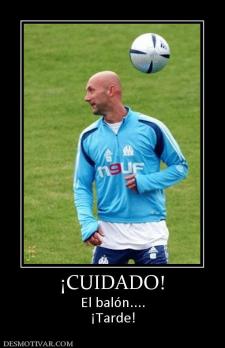 ¡CUIDADO! El balón.... ¡Tarde!