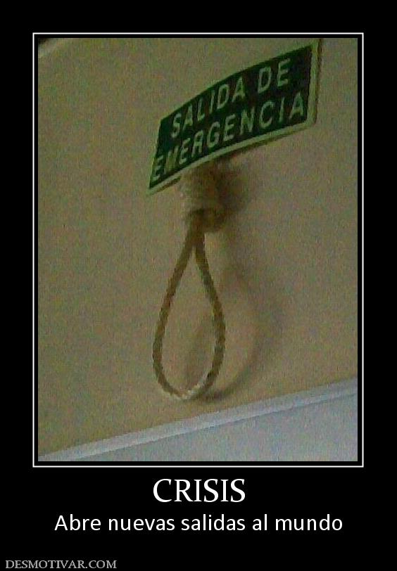 CRISIS Abre nuevas salidas al mundo
