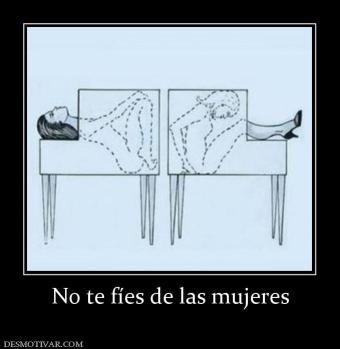 No te fíes de las mujeres