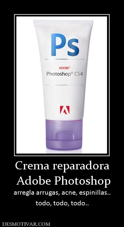 Crema reparadora  Adobe Photoshop arregla arrugas, acne, espinillas.. todo, todo, todo..