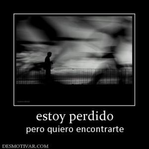 estoy perdido pero quiero encontrarte
