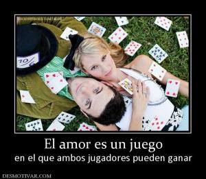 El amor es un juego en el que ambos jugadores pueden ganar