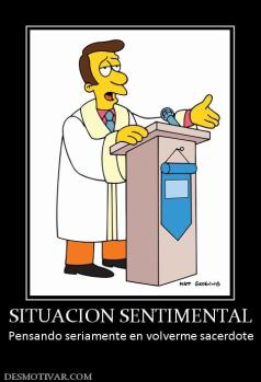 SITUACION SENTIMENTAL Pensando seriamente en volverme sacerdote