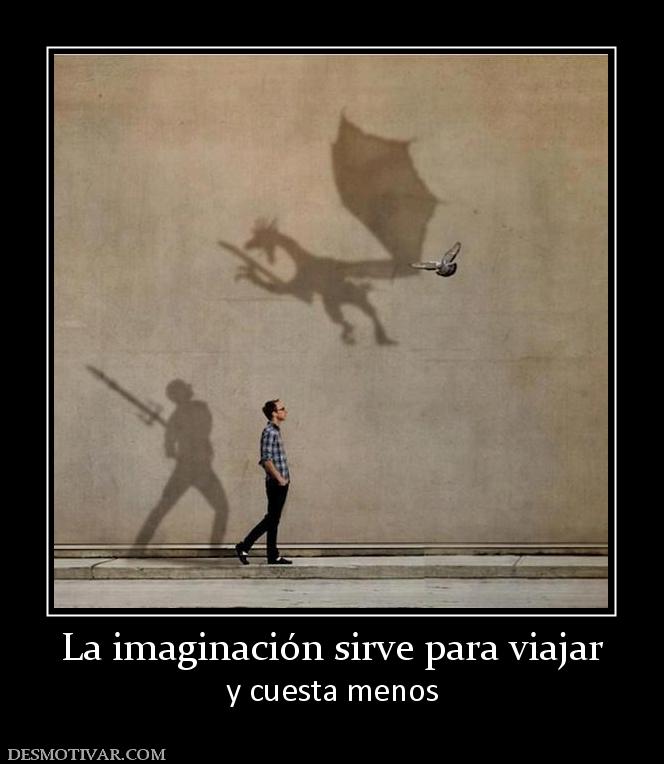La imaginación sirve para viajar y cuesta menos