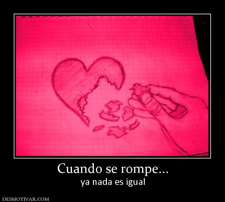 Cuando se rompe... ya nada es igual