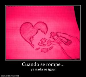 Cuando se rompe... ya nada es igual