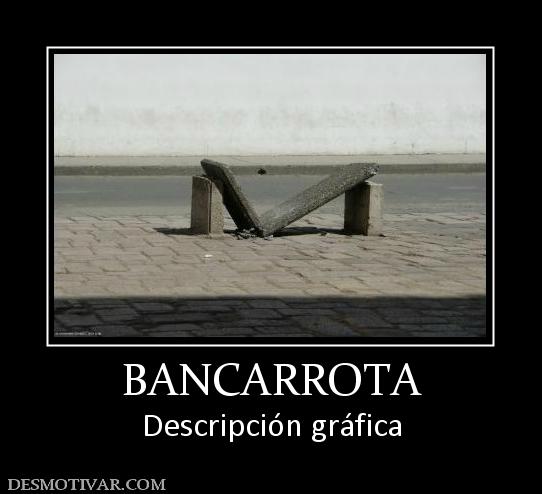 BANCARROTA Descripción gráfica