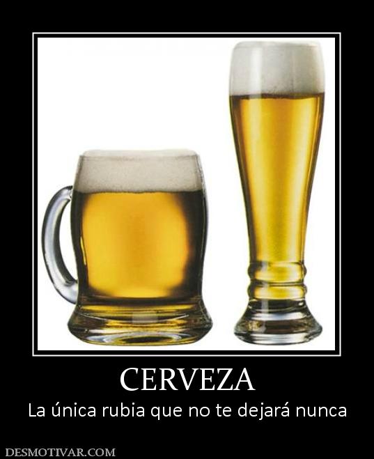 CERVEZA La única rubia que no te dejará nunca