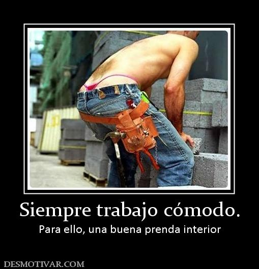 Siempre trabajo cómodo. Para ello, una buena prenda interior
