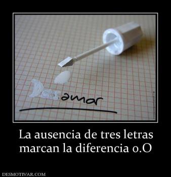 La ausencia de tres letras marcan la diferencia o.O