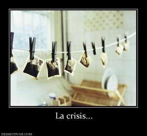 La crisis...