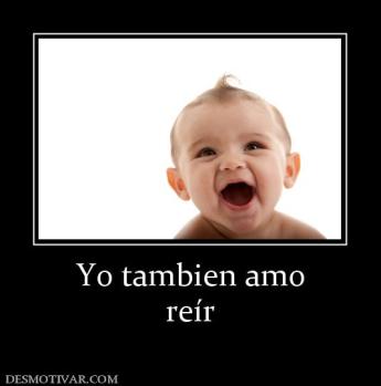 Yo tambien amo reír