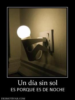 Un día sin sol ES PORQUE ES DE NOCHE