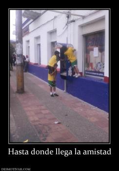 Hasta donde llega la amistad