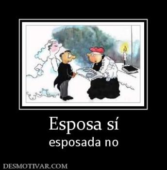 Esposa sí esposada no