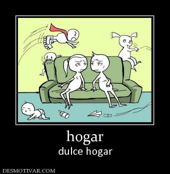 hogar dulce hogar