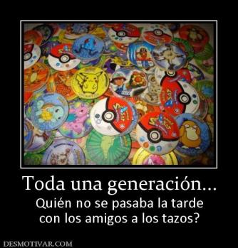 Toda una generación... Quién no se pasaba la tarde con los amigos a los tazos?