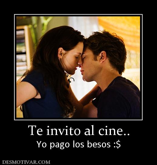 Te invito al cine.. Yo pago los besos :$