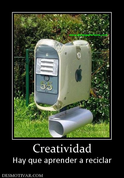 Creatividad Hay que aprender a reciclar