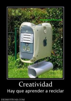 Creatividad Hay que aprender a reciclar
