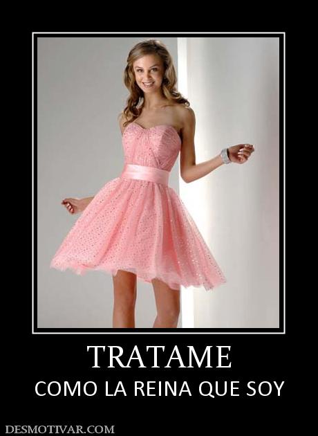 TRATAME COMO LA REINA QUE SOY
