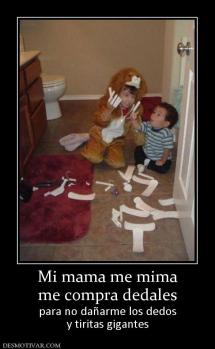 Mi mama me mima me compra dedales  para no dañarme los dedos y tiritas gigantes